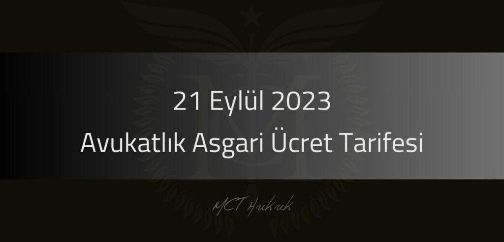 21 Eylül 2023 – Avukatlık Asgari Ücret Tarifesi
